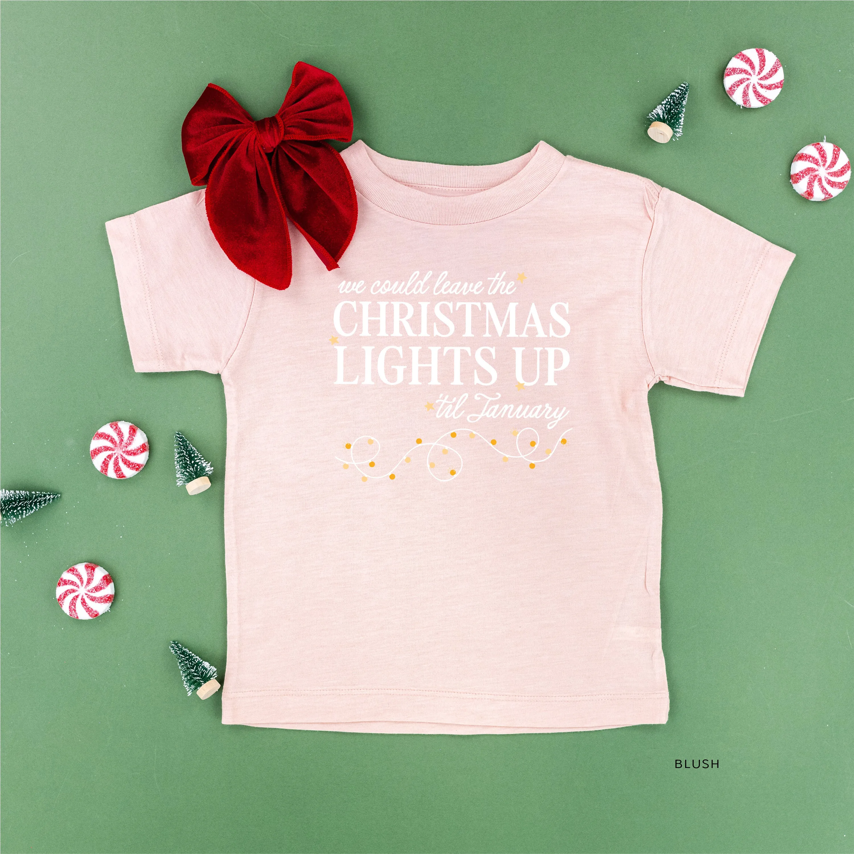 We Could Leave The Christmas Lights Up Til January - Child Tee