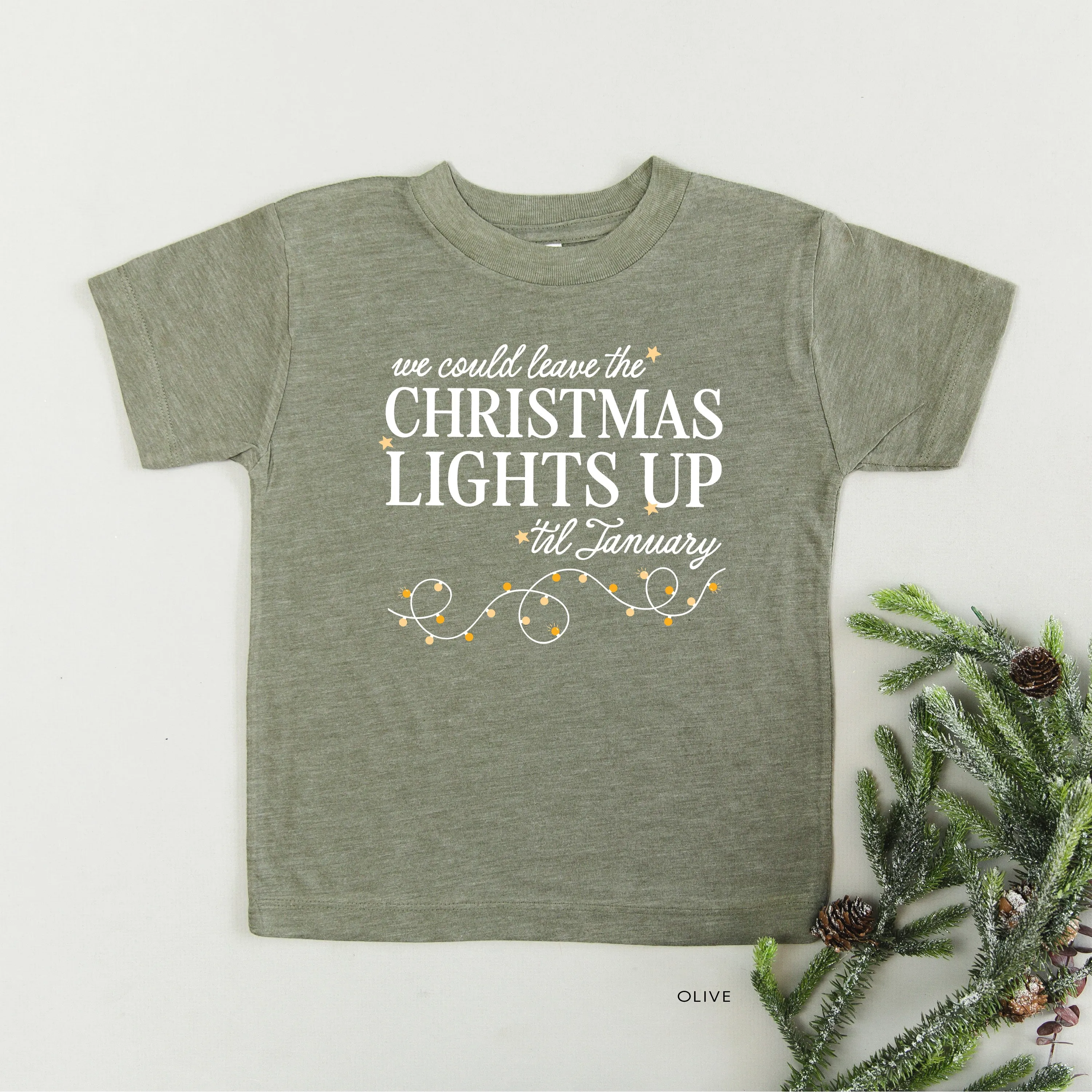 We Could Leave The Christmas Lights Up Til January - Child Tee