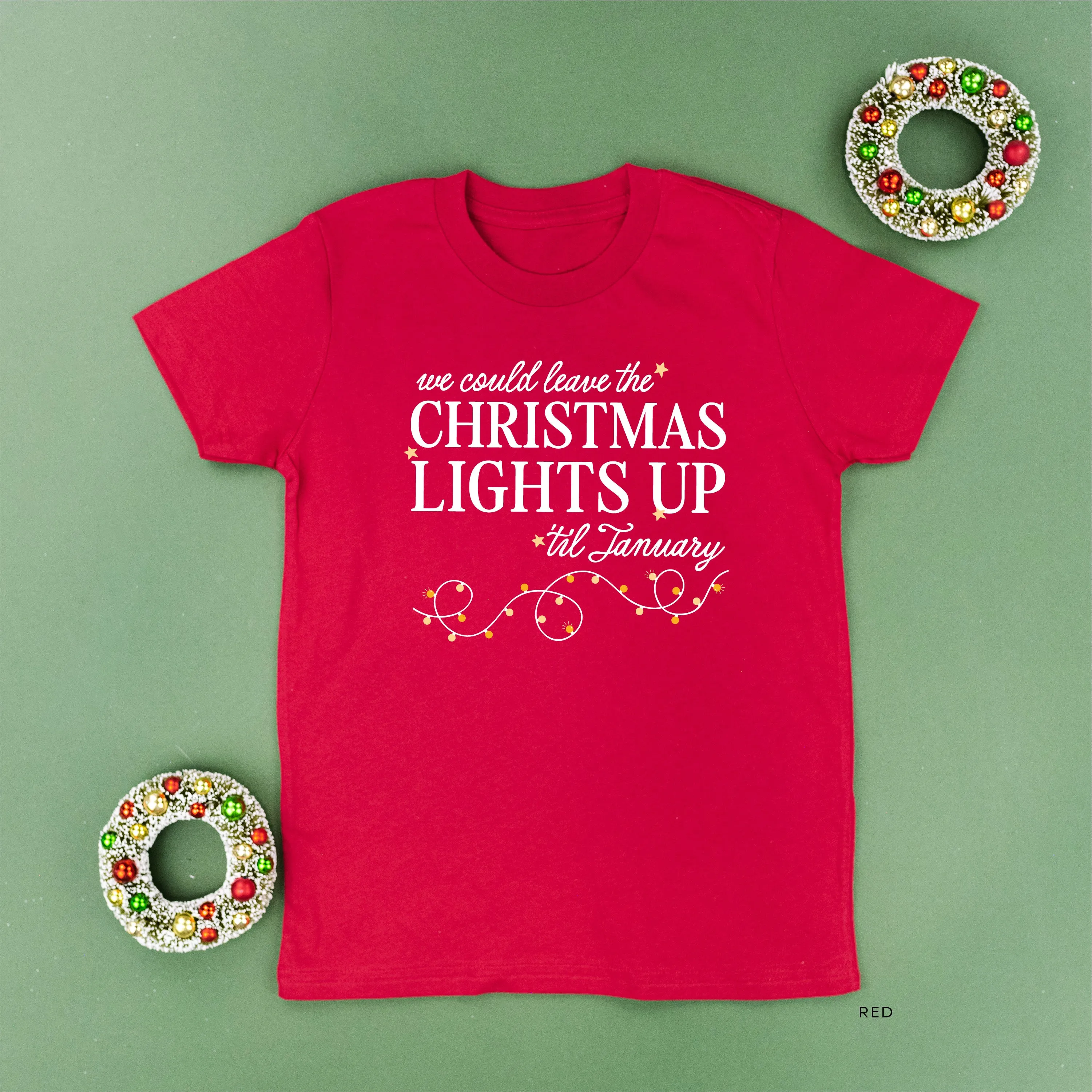 We Could Leave The Christmas Lights Up Til January - Child Tee