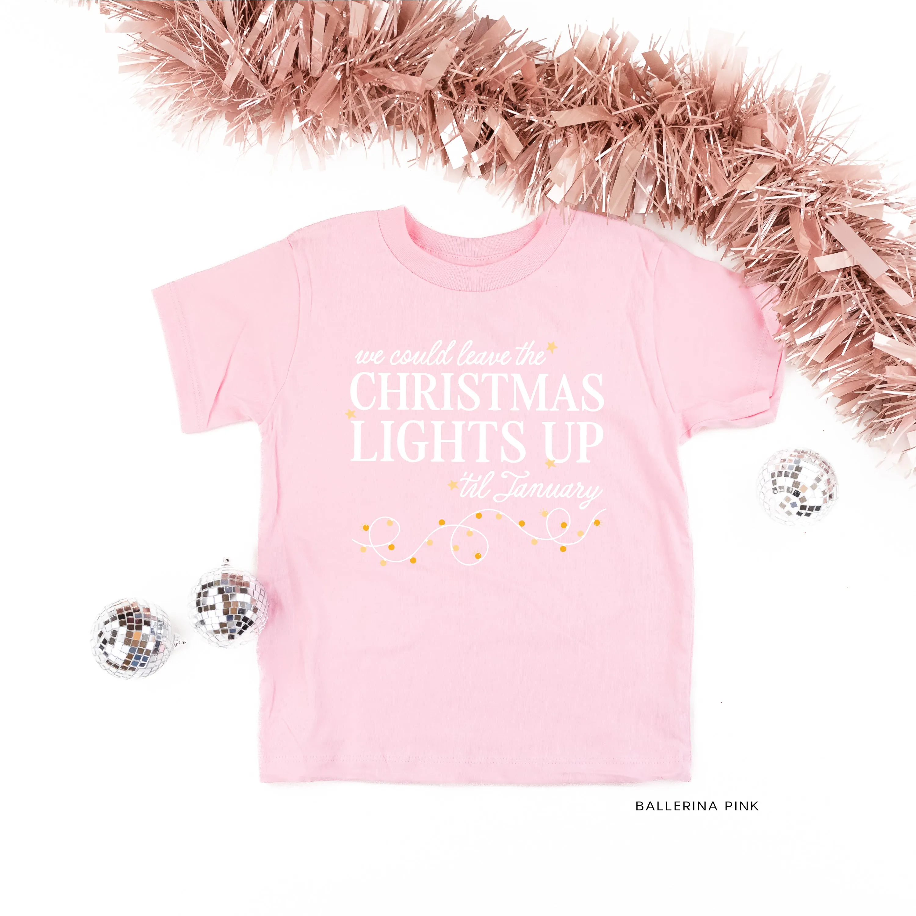 We Could Leave The Christmas Lights Up Til January - Child Tee